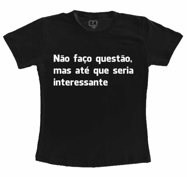 Camiseta Não Faço Questão