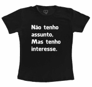 Camiseta Não tenho Assunto 