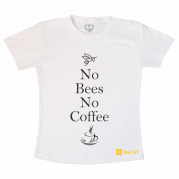Camiseta No Bees No Coffee- Branca