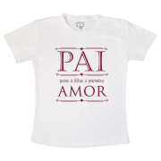 Camiseta Pai o Primeiro Amor