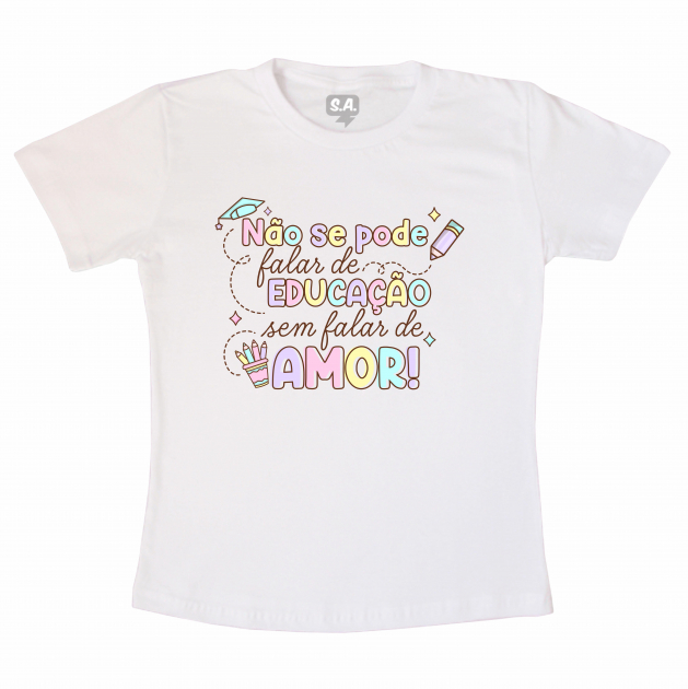 Camiseta Personalizada Professor(a)  - Educação  É  Amor