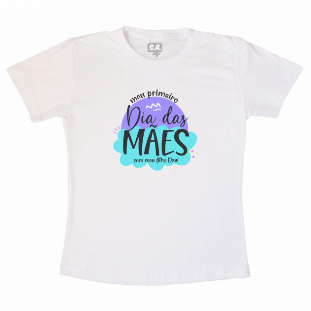 Camiseta Primeiro dia das Mães - primeiro dia das mães com nome (menino)