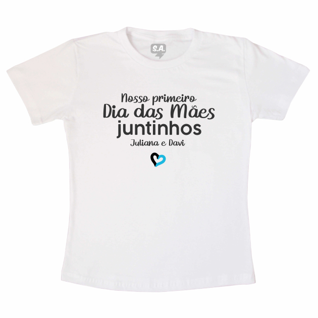 Camiseta Primeiro dia das Mães - primeiro dia das mães jutinhos com nome