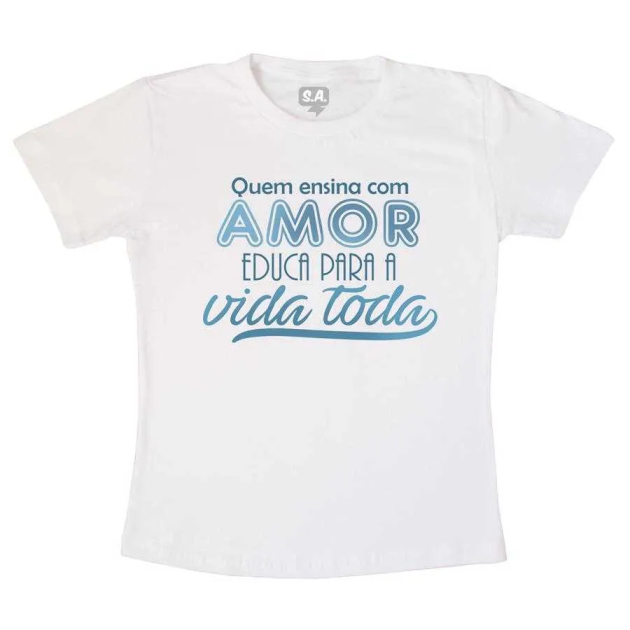 Camiseta Quem ensina com amor