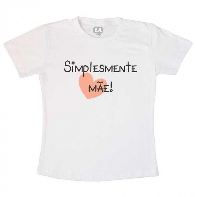 Camiseta Simplesmente Mãe