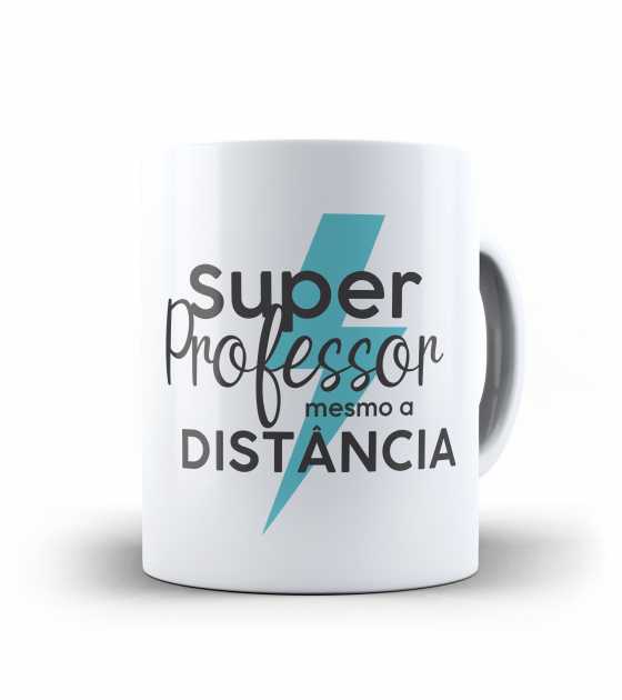 Caneca Dia Dos Professores - Super Professor Mesmo A Distância