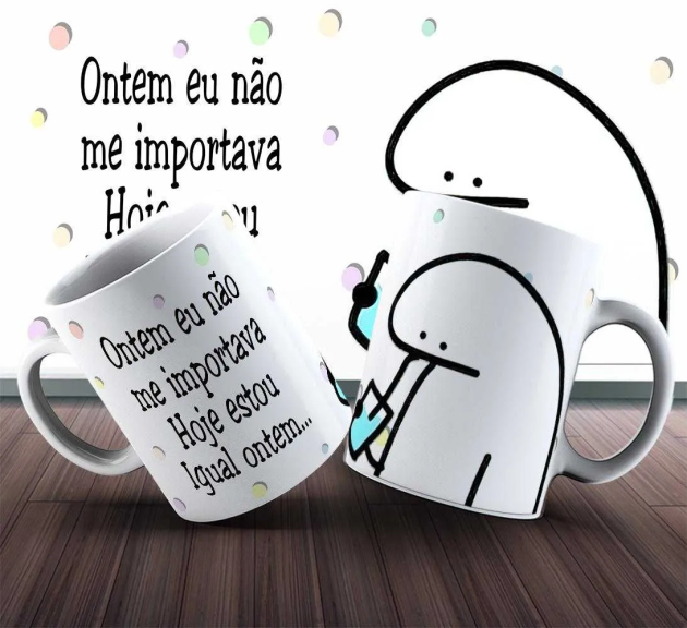 Caneca Flork Ontem Não Me Importava Hoje Estou Igual Ontem