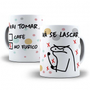 Caneca  Flork Vai Tomar Café No Furico