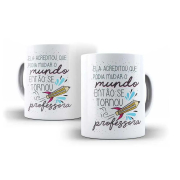 Caneca Ela Acreditou Que Podia Mudar o Mundo