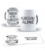 Caneca Personalizada - Orgulho De Ser Professora