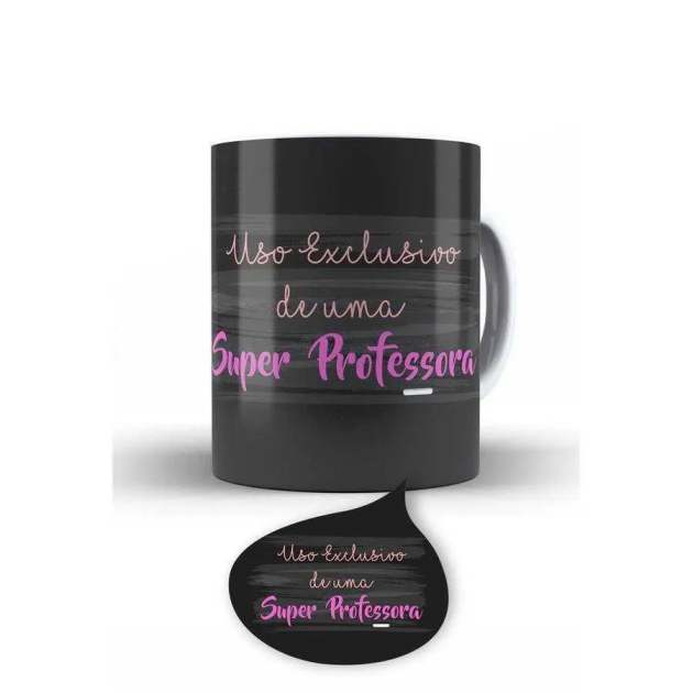 Caneca Uso Exclusivo de Uma Super Professora