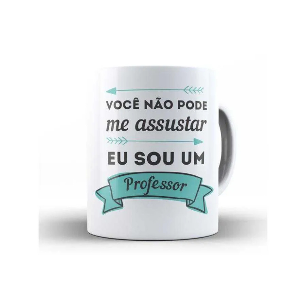 Caneca Você Não Pode me Assustar