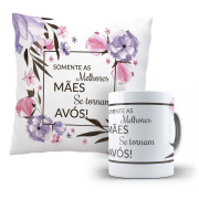 Kit Almofada  Somente As Melhores Mães Se Tornam Avós