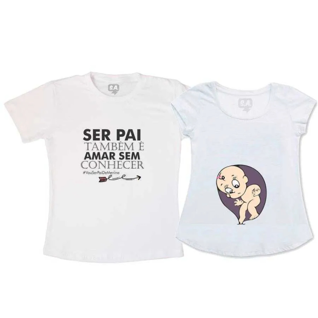 Kit Bata Gestante e Camiseta - Ser Pai É Amar Sem Conhecer, Pai De Menina