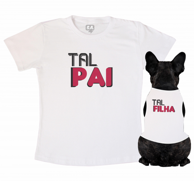 Kit Camiseta Dono + Body Pet Tal Pai Tal Filha 