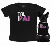 Kit Camiseta Dono + Body Pet Tal Pai Tal Filha 