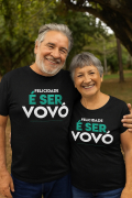 Kit Camisetas Dia Dos Avós - Felicidade É Ser Vovó E Vovô 