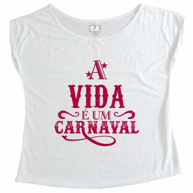 T-Shirt A Vida é um Carnaval