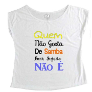 T-Shirt Feminina Quem Não Gosta de Samba