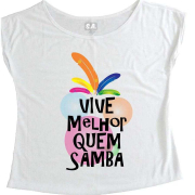 T-Shirt Feminina Vive Melhor Quem Samba